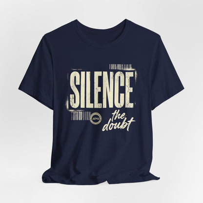 Silence the Doubt Tee
