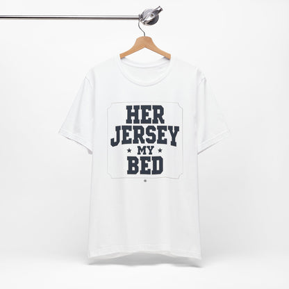 Her Jersey My Bed Tee