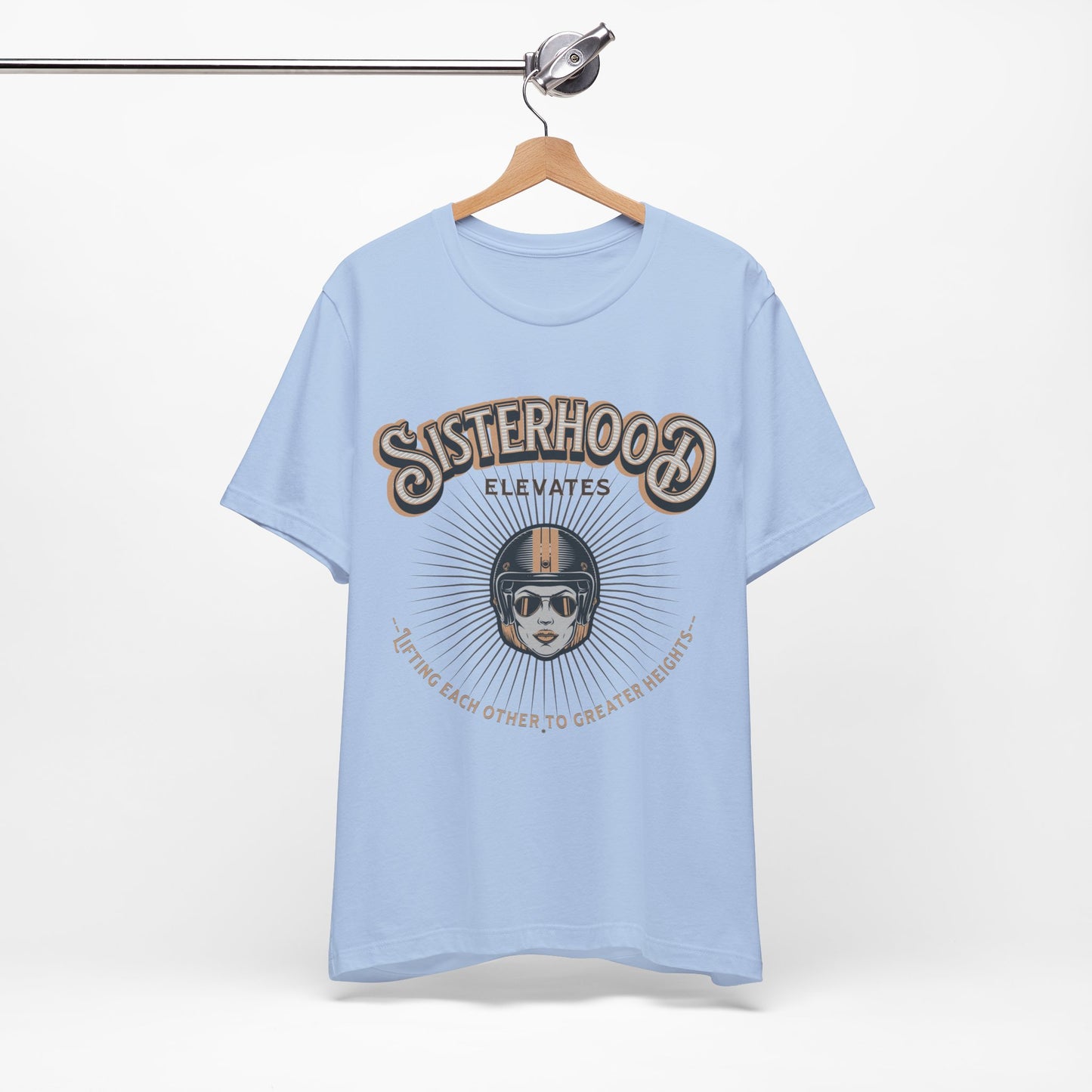 Sisterhood Lift Each Other to Greater Heights Tee