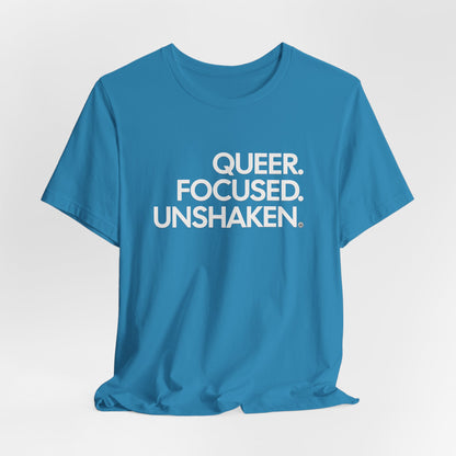 Queer Focused Unshaken Tee