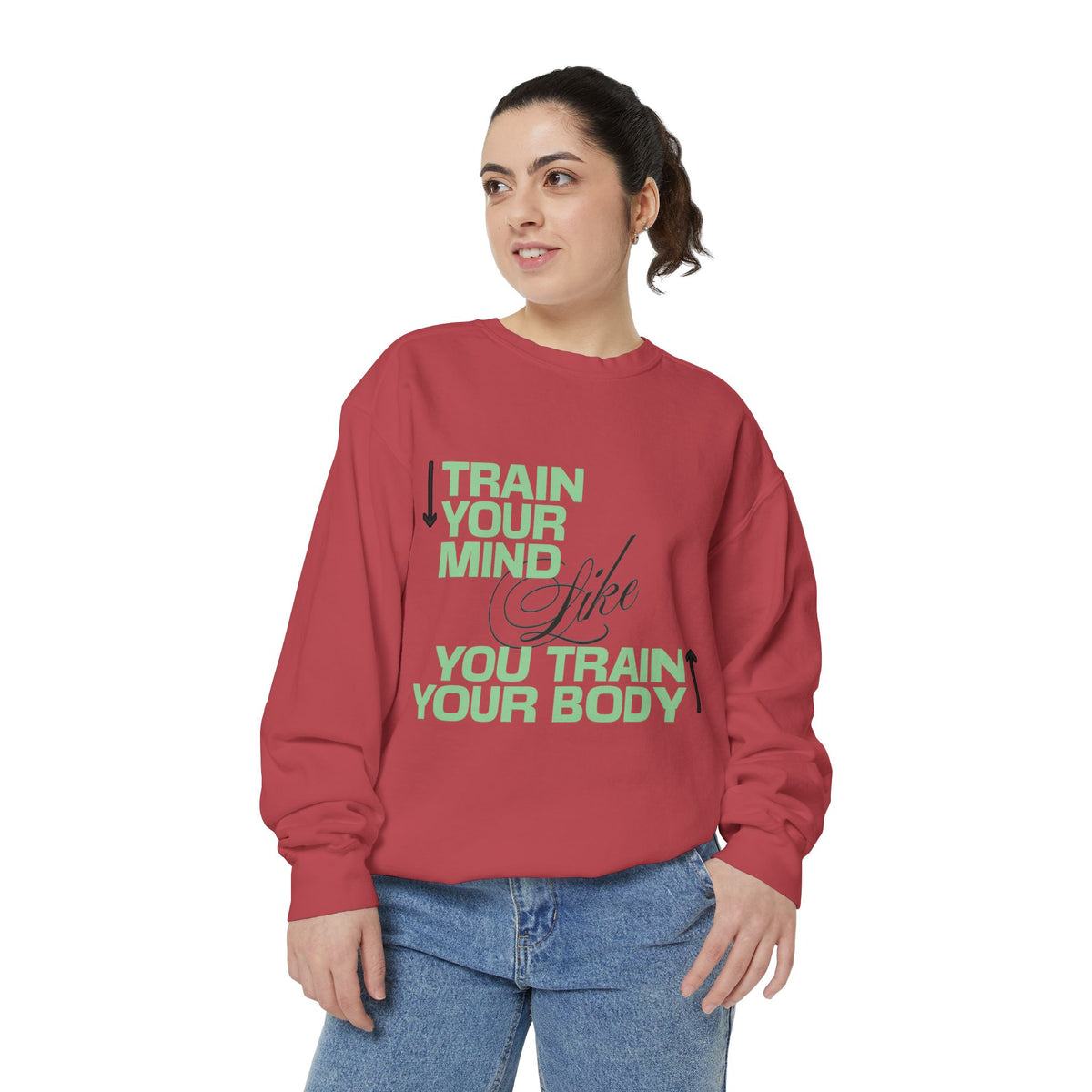 Train Your Mind Like You Train Your Body - Motivational Fitness Sweatshirt