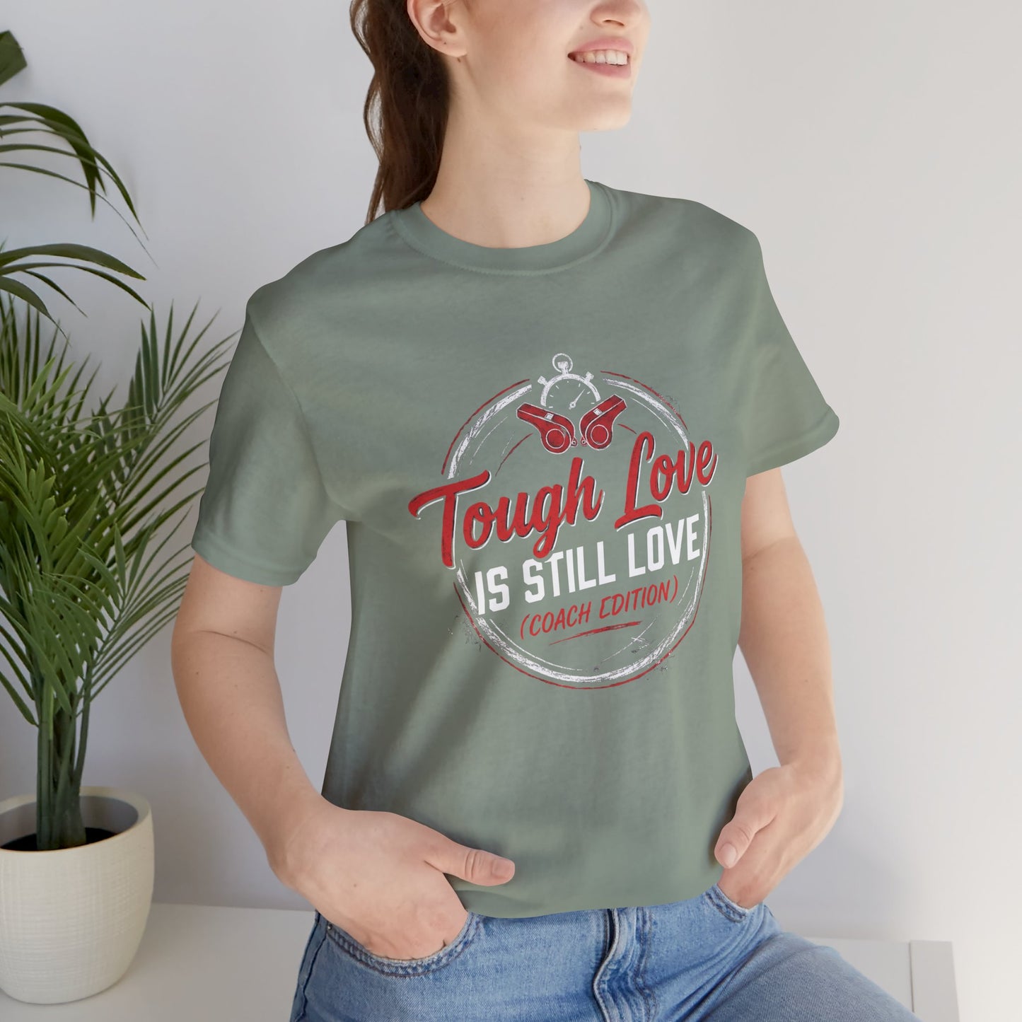 Tough Love Is Still Love (Coach Edition) Tee