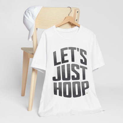 Let's Just Hoop Tee