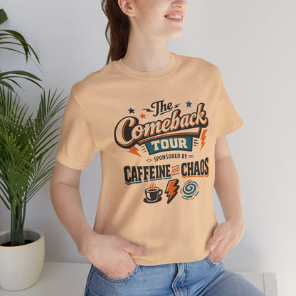 The Comeback Tour – Sponsored by Caffeine & Chaos Tee