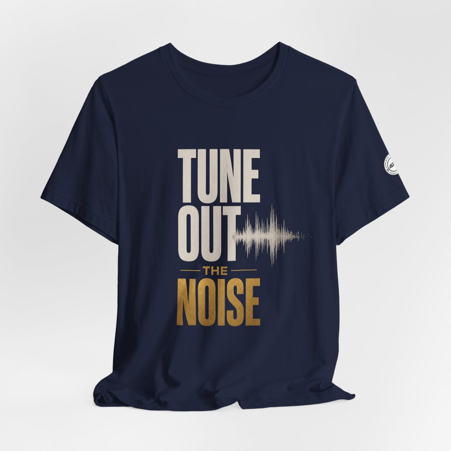 Tune Out the Noise Mindset Shirt |  Unisex T-Shirt