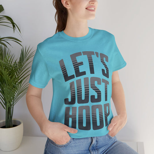 Let's Just Hoop Tee
