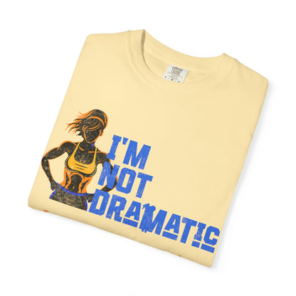 Unisex Tomboy T-shirt - 'I'm Not Dramatic I'm an Athlete in Love'