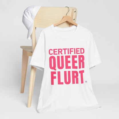 Certified Queer Flurt Tee