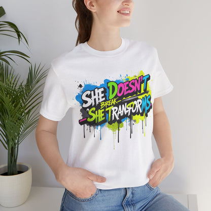 Transforms Unisex T-Shirt - She Doesn't Break Design