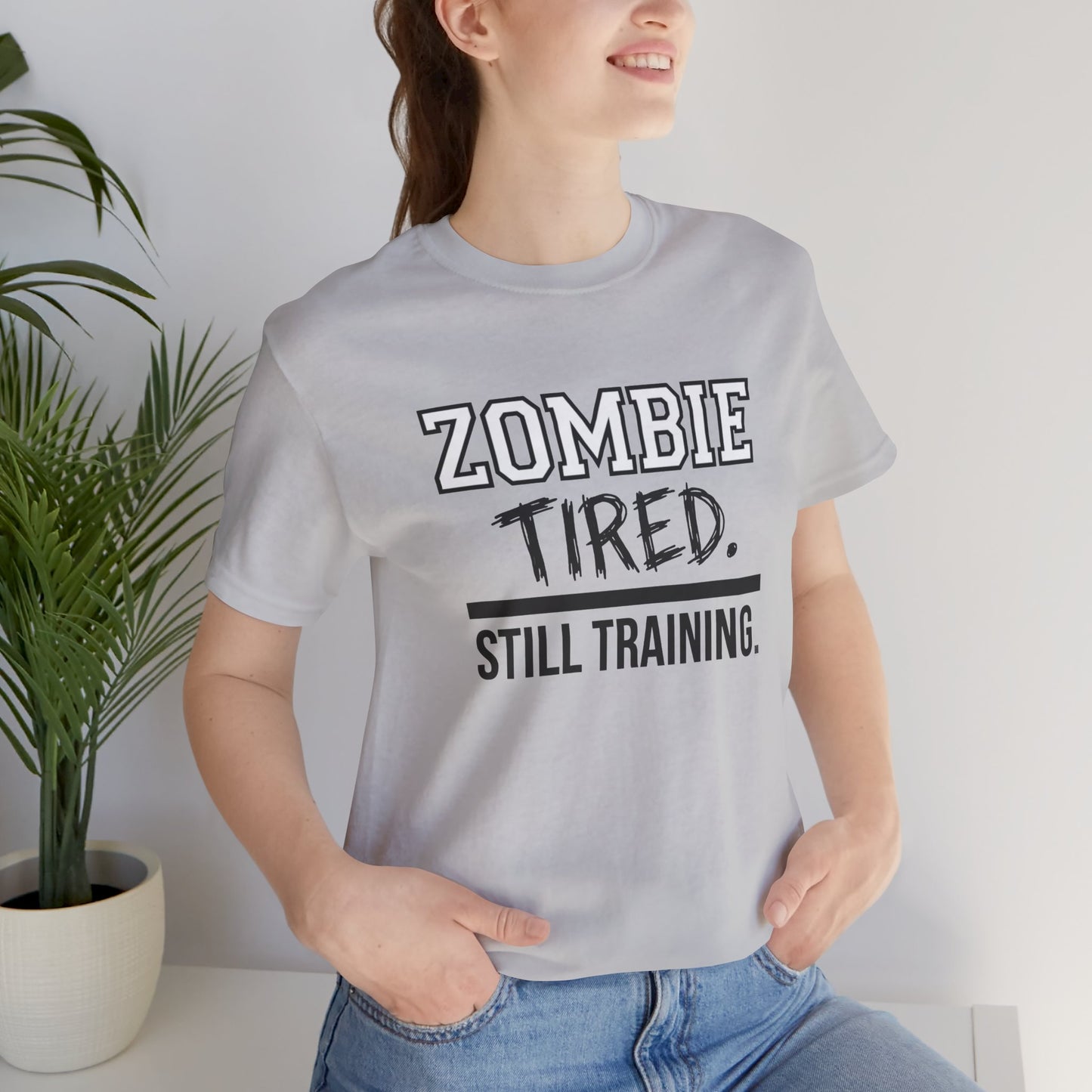 Zombie Tired Still Training Tee