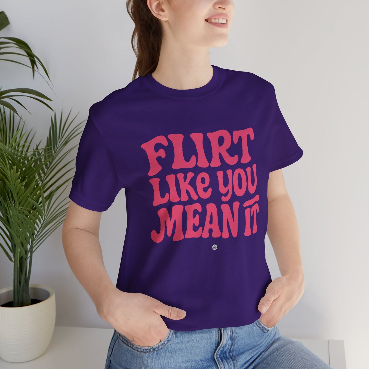 Flirt Unisex Tee - Flirt Like You Mean It