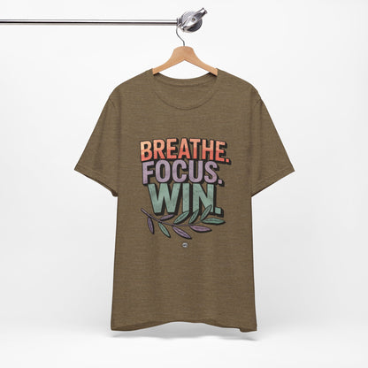 Breathe Focus Win Tee