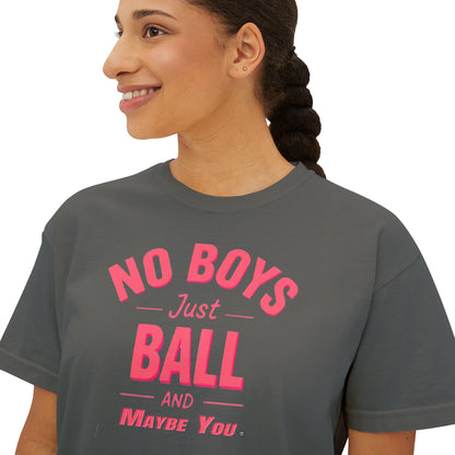 No Boys Just Ball Tee — Women’s Boxy Graphic T‑Shirt