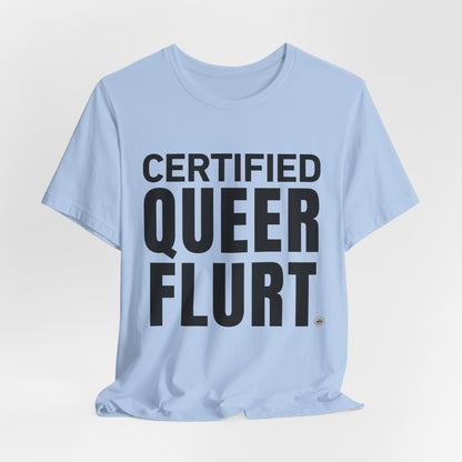 Certified Queer Flurt Tee