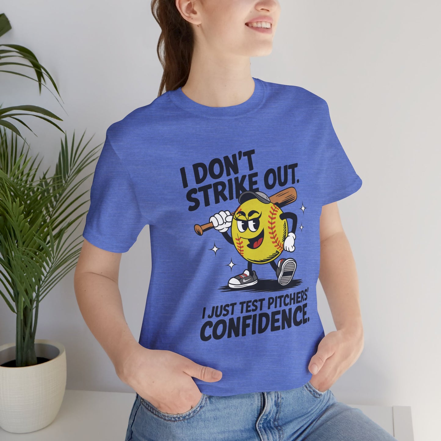 I Don’t Strike Out Softball Confidence Tee