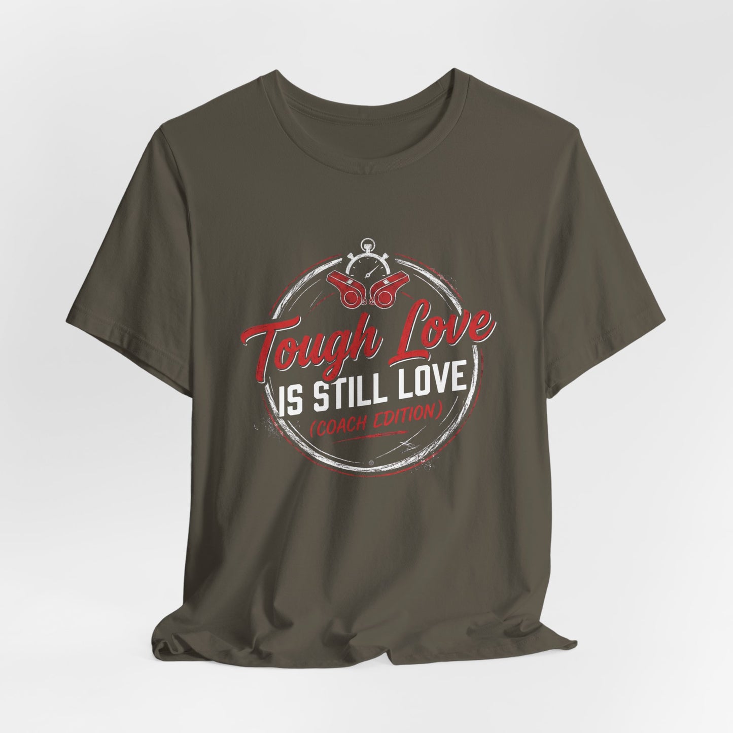 Tough Love Is Still Love (Coach Edition) Tee
