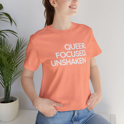 Queer Focused Unshaken Tee