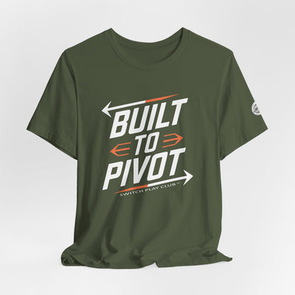 Built to Pivot Tee | Switch Play Club Shirt