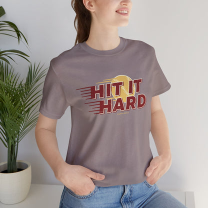 Hit It Hard Tee