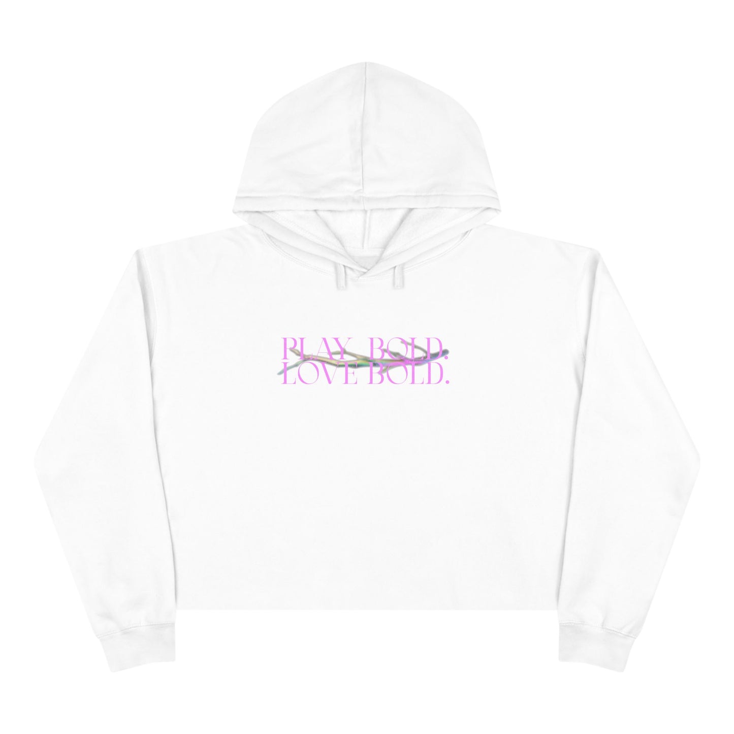 Play Bold. Love Bold. Raw Hem Crop Hoodie