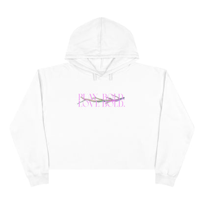 Play Bold. Love Bold. Raw Hem Crop Hoodie