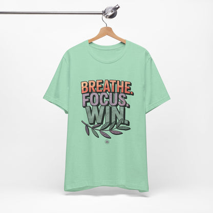 Breathe Focus Win Tee
