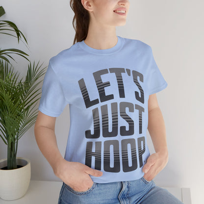 Let's Just Hoop Tee
