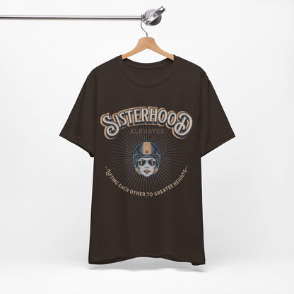 Sisterhood Lift Each Other to Greater Heights Tee