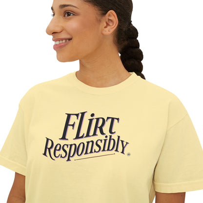 Flirt Responsibly Tee — Women’s Boxy Graphic T‑Shirt