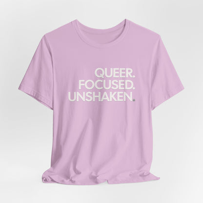 Queer Focused Unshaken Tee