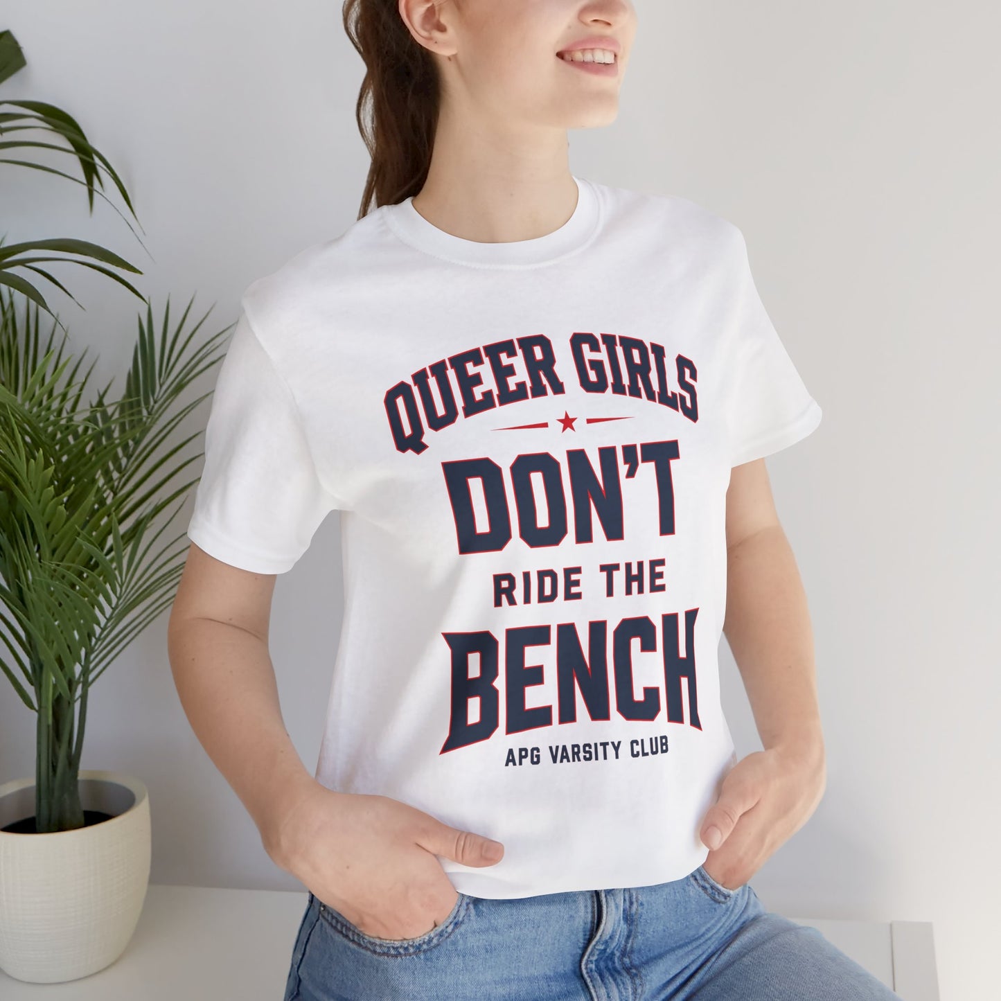 Queer Girls Don’t Ride the Bench Varsity Tee