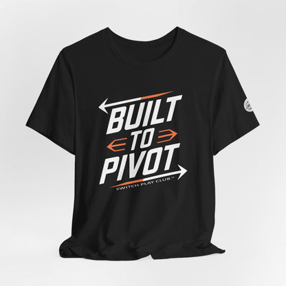 Built to Pivot Tee | Switch Play Club Shirt