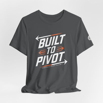 Built to Pivot Tee | Switch Play Club Shirt