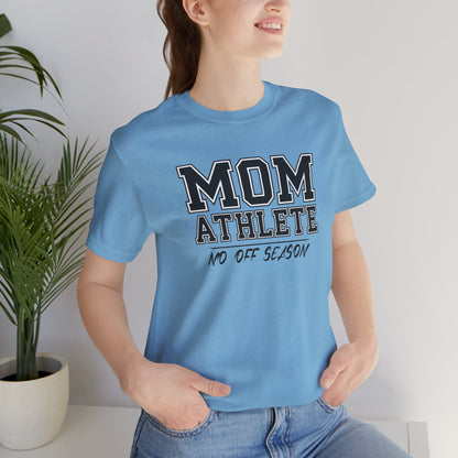 Mom Athlete No Off Season Tee | Sports Mom Graphic Tee