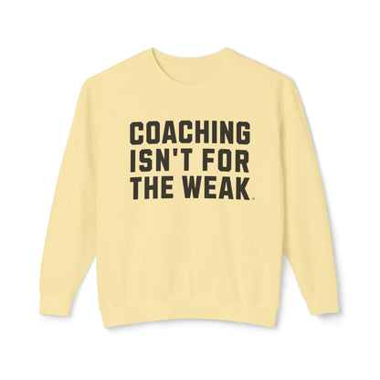 Coaching Isn't for the Weak Athletic Sweatshirt