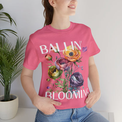 Ballin and Blooming tee