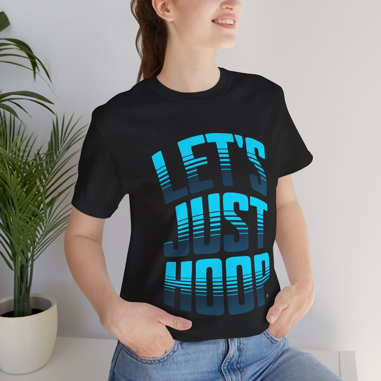 Let's Just Hoop T-Shirt