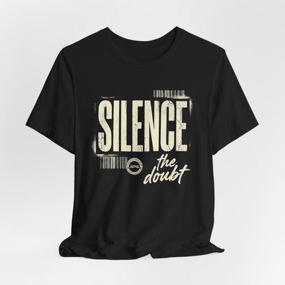 Silence the Doubt Tee