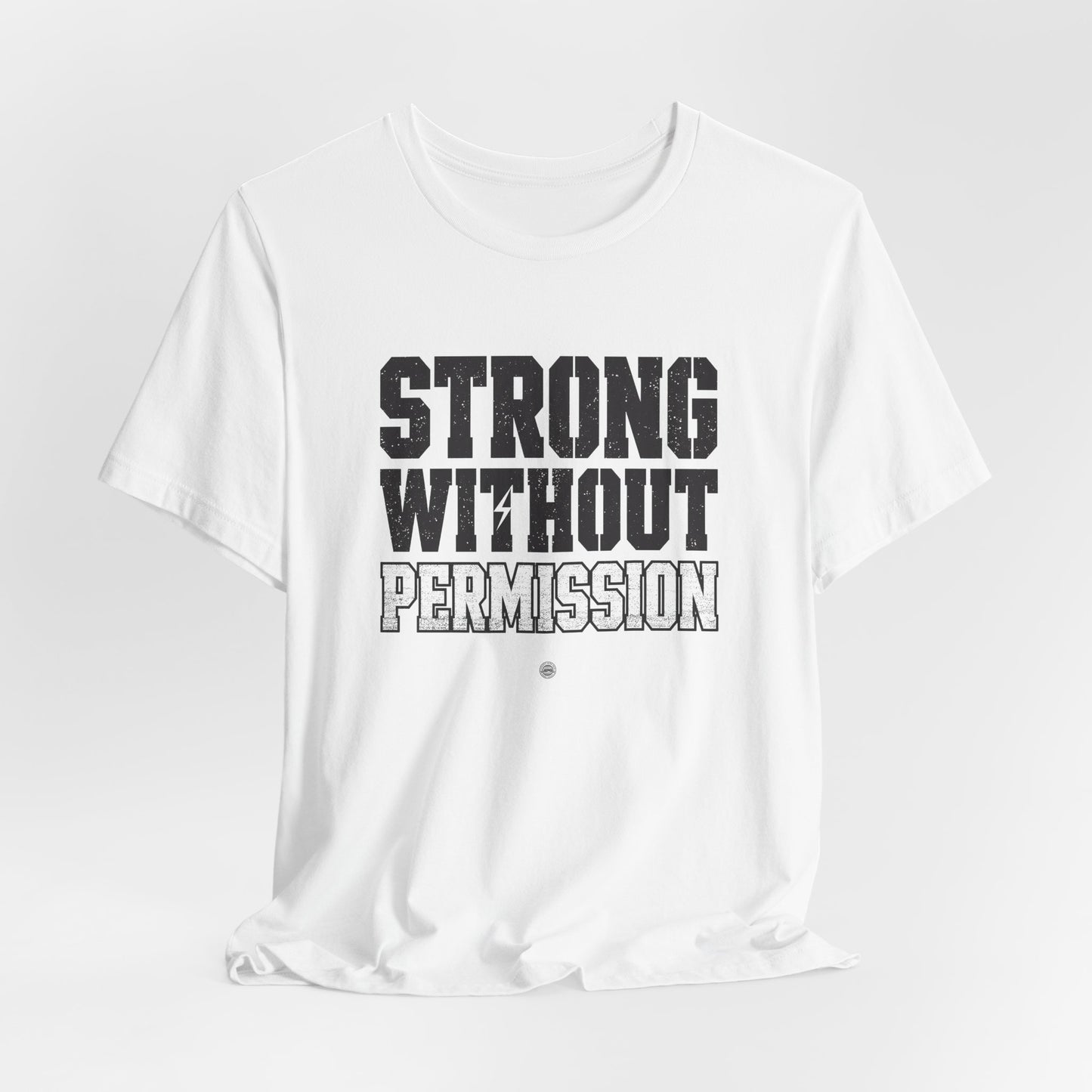 Strong Without Permission Tee