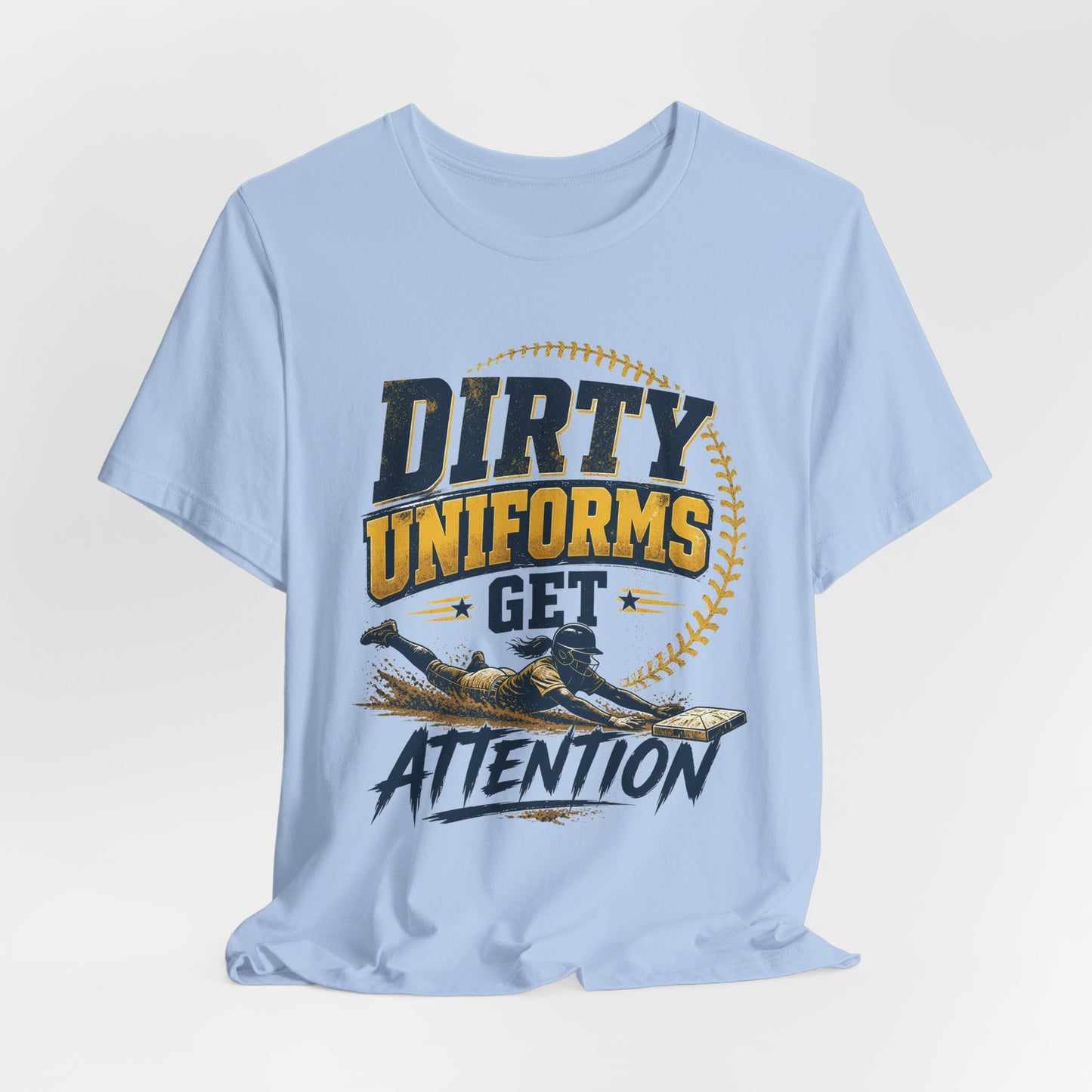Dirty Uniforms Get Attention Softball Graphic Tee