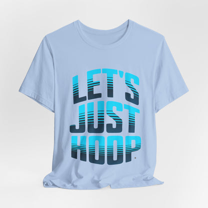 Let's Just Hoop T-Shirt