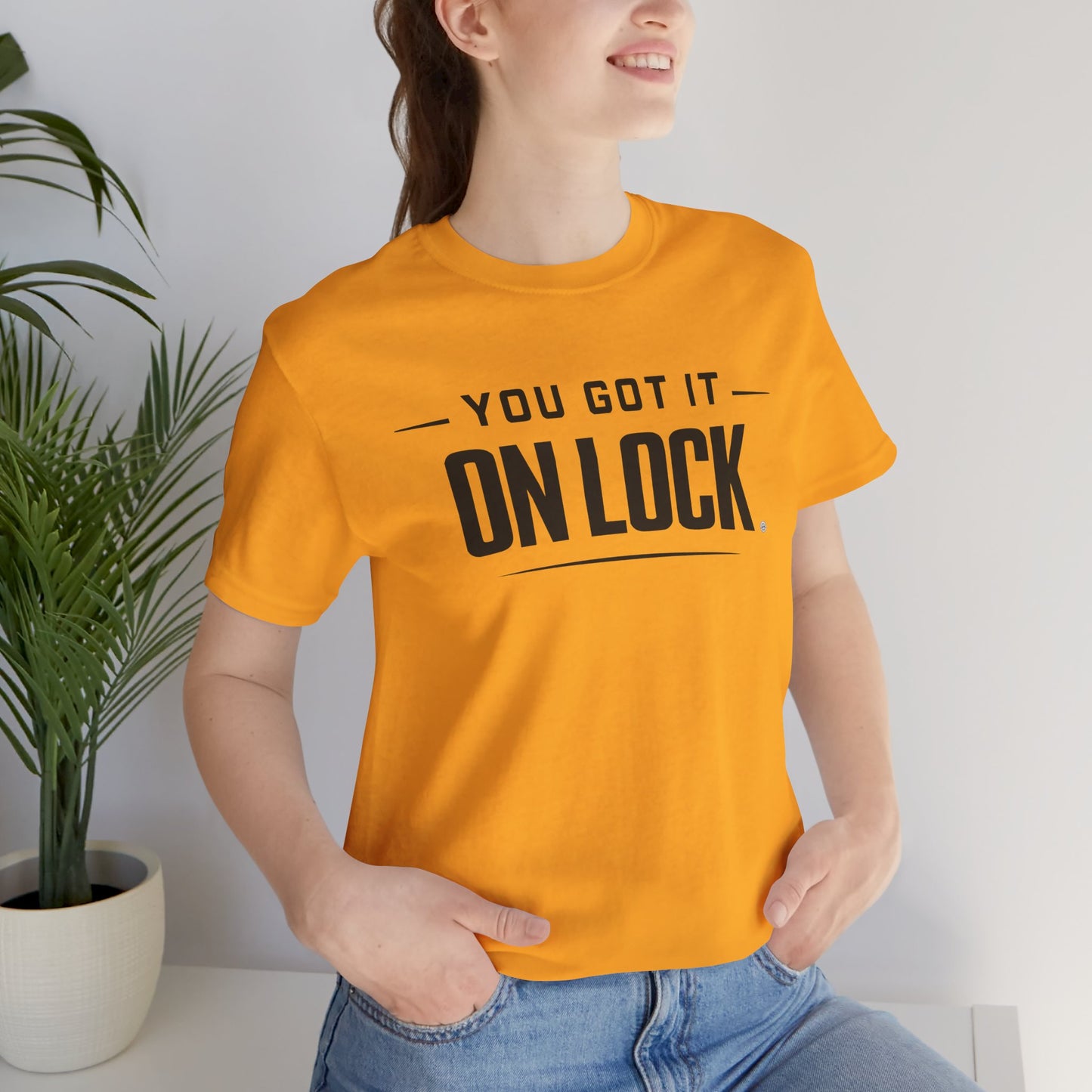 You Got It On Lock Tee