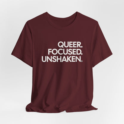 Queer Focused Unshaken Tee