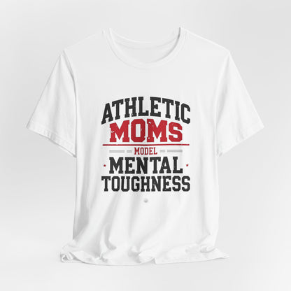 Athletic Moms Model Mental Toughness Tee