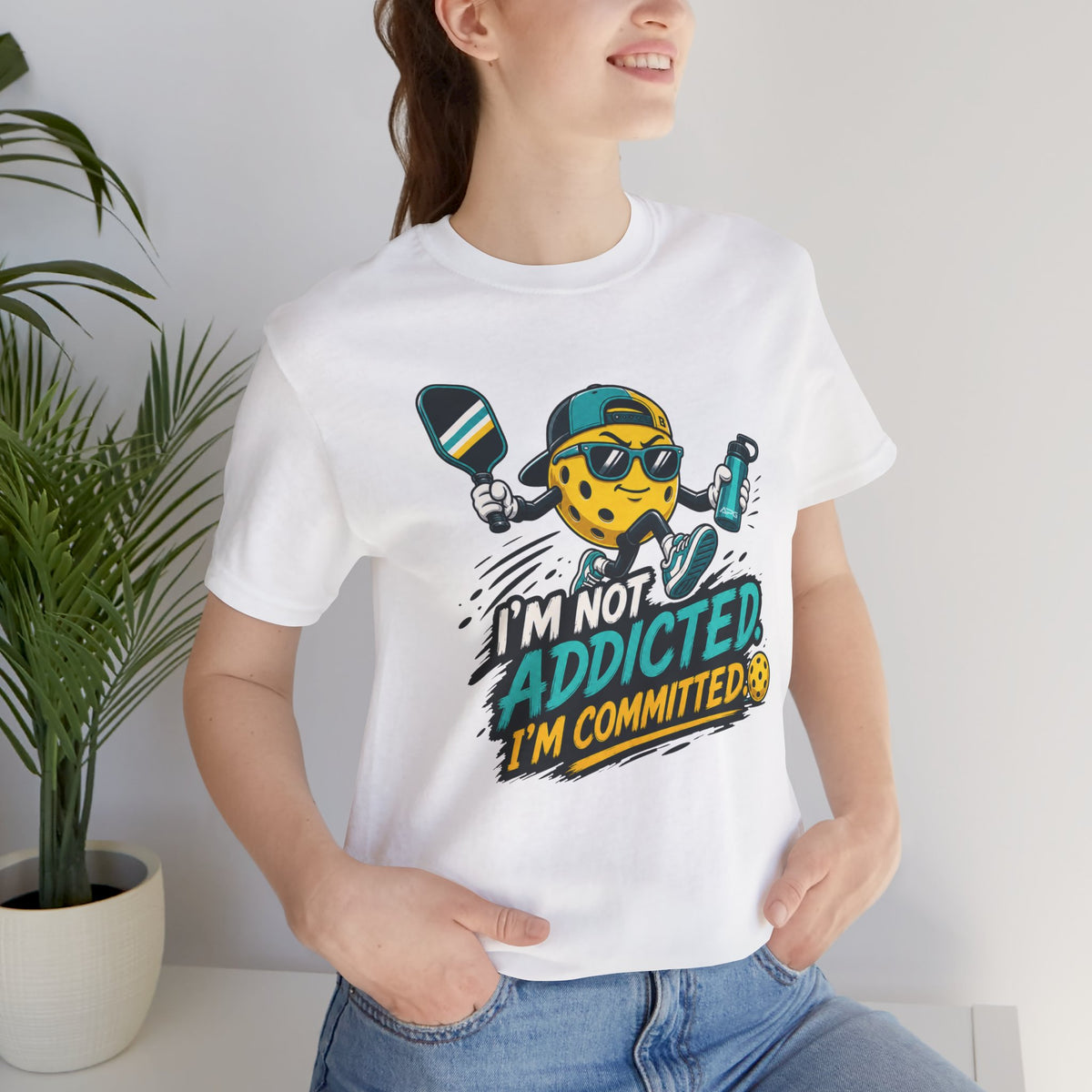 I’m Not Addicted. I’m Committed. Pickleball Tee