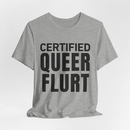 Certified Queer Flurt Tee