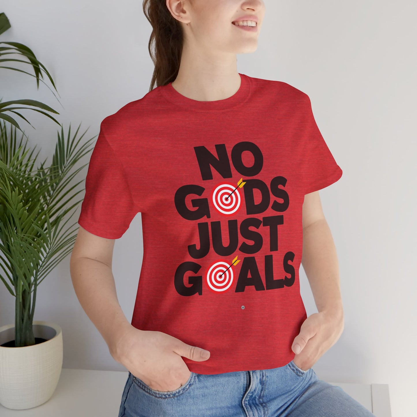 No God Just Goals T-Shirt — Motivational Statement Tee
