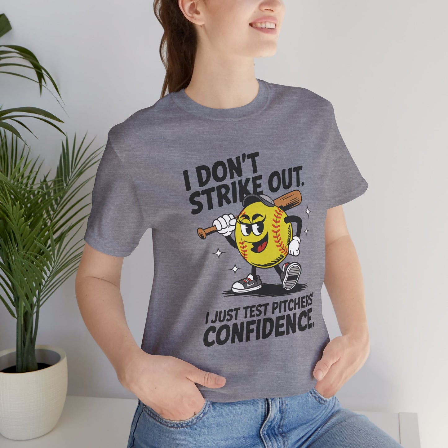 I Don’t Strike Out Softball Confidence Tee