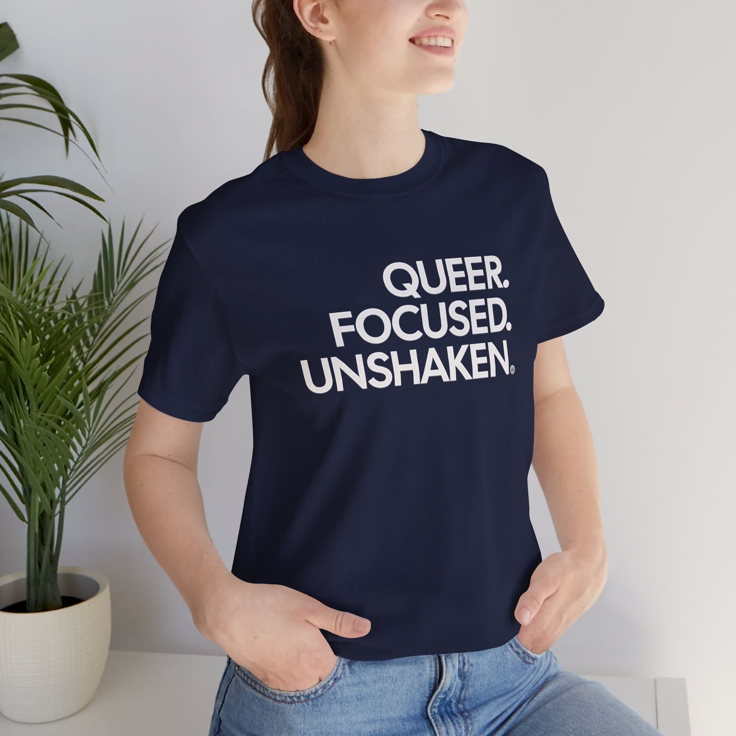 Queer Focused Unshaken Tee