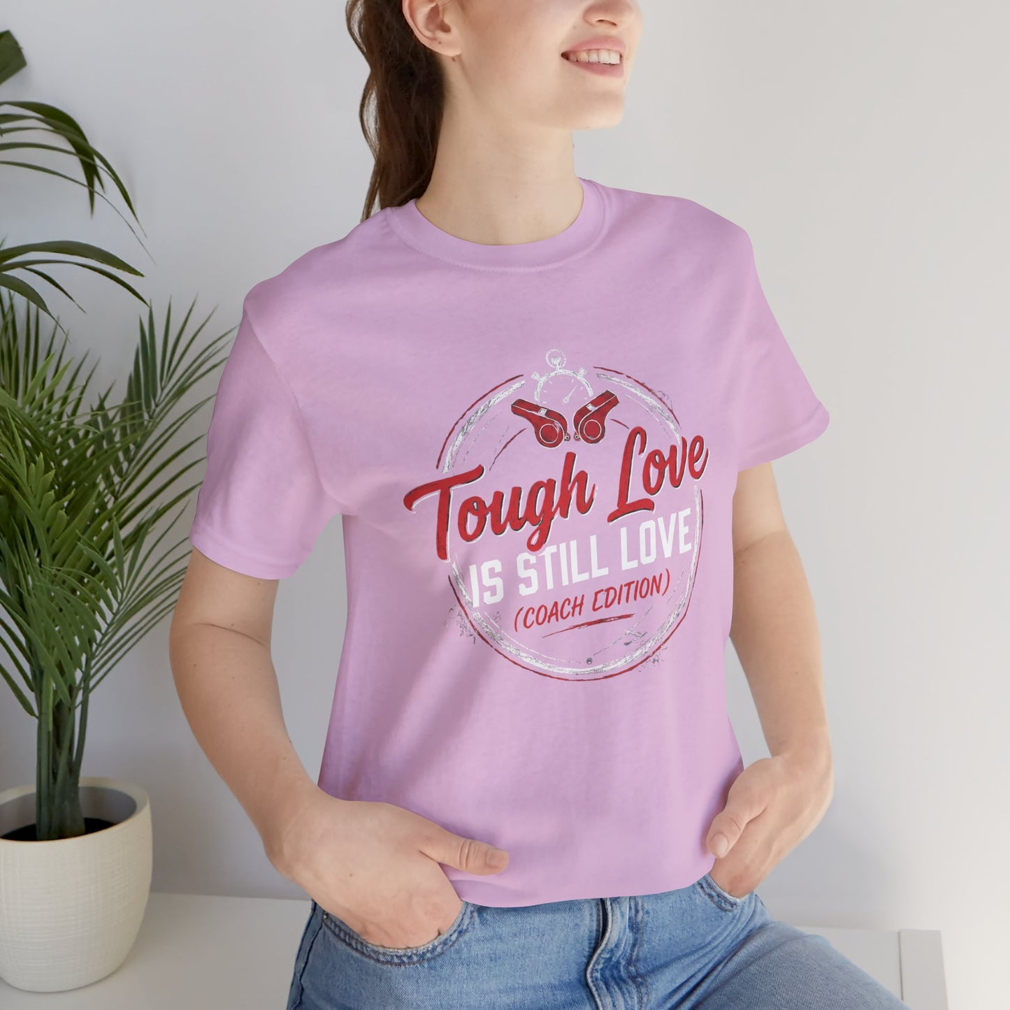 Tough Love Is Still Love (Coach Edition) Tee
